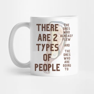 There are two types of people. Flying for everyone Mug